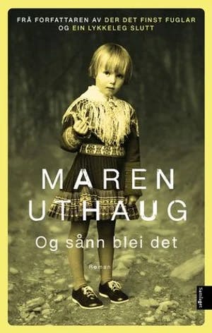 Omslag: "Og sånn blei det : roman" av Maren Uthaug