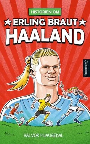 Omslag: "Historien om Erling Braut Haaland" av Halvor Mjaugedal