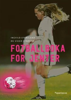 Omslag: "Fotballboka for jenter" av Ingvild Stensland
