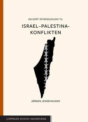 Omslag: "En kort introduksjon til Israel-Palestina-konflikten" av Jørgen Jensehaugen
