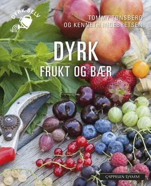 Omslag: "Dyrk frukt og bær" av Tommy Tønsberg