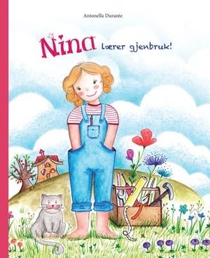 Omslag: "Nina lærer gjenbruk!" av Antonella Durante