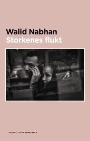 Omslag: "Storkenes flukt : roman" av Walid Nabhan