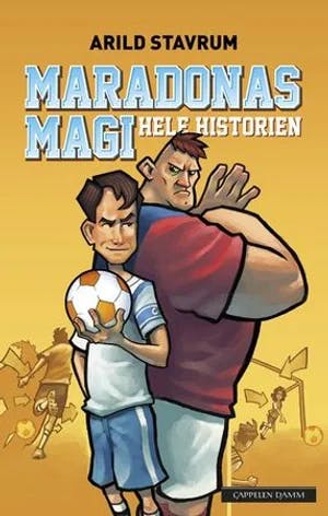 Omslag: "Maradonas magi : hele historien" av Arild Stavrum