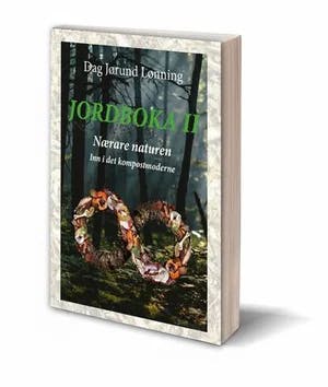 Omslag: "Jordboka II : nærare naturen : inn i det kompostmoderne" av Dag Jørund Lønning