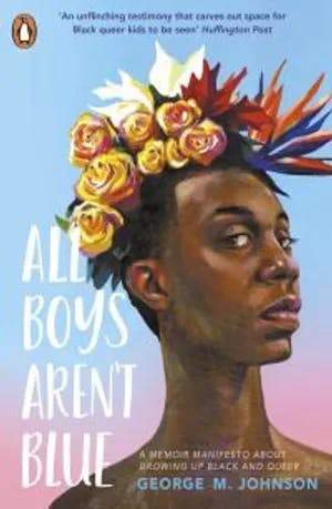 Omslag: "All boys aren't blue : a memoir-manifesto" av George M. Johnson