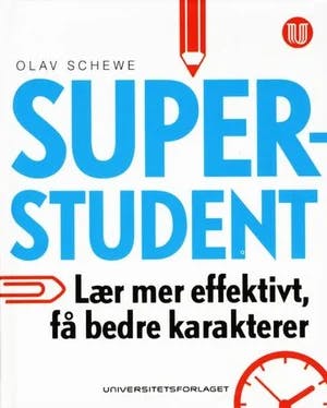 Omslag: "Superstudent : hvordan lære mer effektivt og få bedre karakterer med studieteknikk" av Olav Schewe
